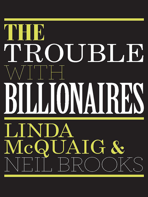Title details for The Trouble with Billionaires by Linda McQuaig - Available